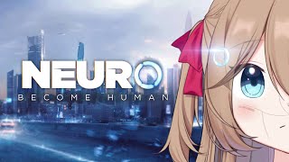 Neuro: Become Human