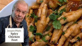 Try These Spicy Chicken Feet from Jacques Pépin 🐔 | Cooking at Home  | KQED
