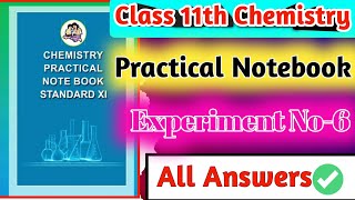 Class 11th Chemistry Practical Notebook|| Experiment No.6 all answers|| 11th chemistry practical not