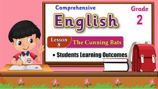 English Class 2 Lesson 8 The Cunning Bats | Students Learning Outcomes | Now Course 2023