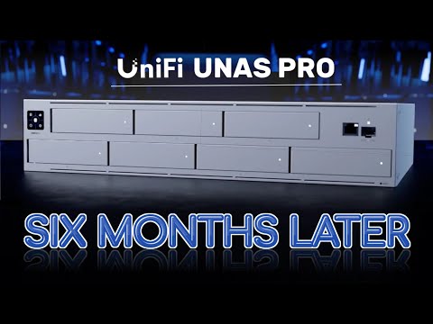 UniFi UNAS Pro - 6 MONTHS LATER
