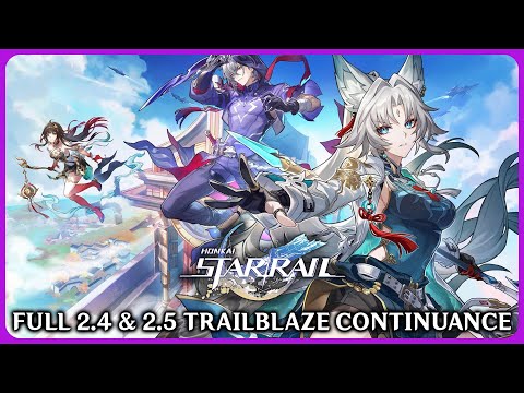 Full 2.4 & 2.5 Trailblaze Continuance Quest - Honkai Star Rail 2.4 & 2.5