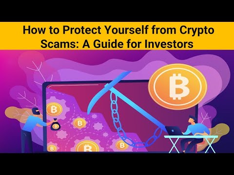 How to Protect Yourself from Crypto Scams : A Guide for Investors