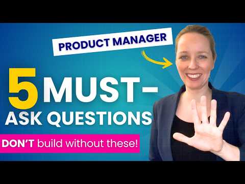 Every Product Manager Should Answer These 5 Questions Before Developing Features