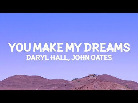 Daryl Hall & John Oates - You Make My Dreams (Lyrics)