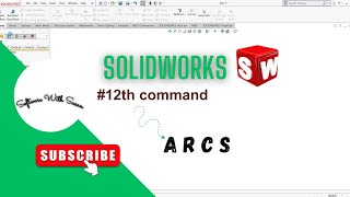 How to use Arcs in solidworks