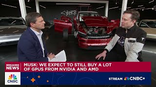 Tesla CEO Elon Musk: We expect to still buy a lot of GPUs from Nvidia and AMD