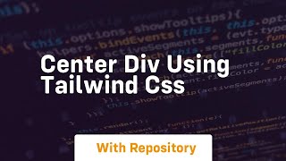 center div using tailwind css