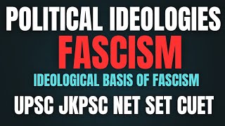 FASCISM / political ideologies for UPSC JKPSC UGCNET JKSET CUETPG PSIR @UPSCcsecult