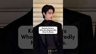 Korean celebrities who are reportedly Nice vs Rude #youtubeshorts