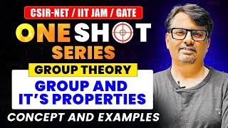 One Shot Series - Group and It's Properties For CSIR NET / IIT JAM / GATE By Gp Sir
