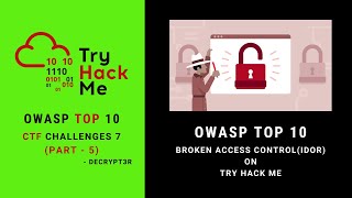 OWASP Top 10 - Broken Access Control(IDOR) on Try Hack Me | OWASP Top 10 THM Walkthrough | Decrypt3r