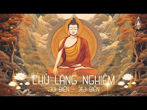 Thần Chú Lăng Nghiêm 301 Biến - 363 Biến (Đệ Tam)