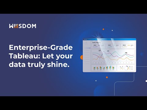 Enterprise Grade Tableau: Let your data truly shine