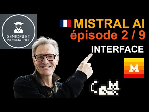 Épisode 2/9 - Tuto le Chat de Mistral AI - L'interface