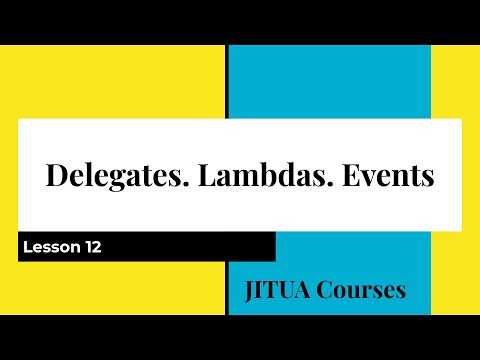 .NET Developer Basics. Lesson 12. Delegates. Lambdas. Events