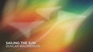 Duncan MacPherson - Sailing the Sun