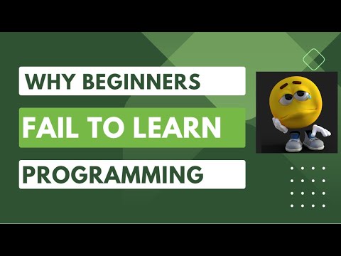 Why most beginners fail to learn programming and how to overcome it?