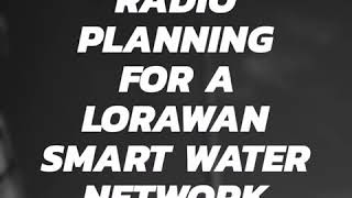 Radio planning in a LoRaWan Smart Water Network using MiDoMet devices