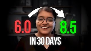 How Anyone Can Jump from Band 6 to 8.5 in ONE Month