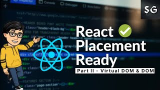React Placement Ready || Part-II Virtual DOM & DOM || React Interview Questions || Preparation Guide