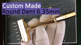 The round dent 6.35mm spacing for a custom order!