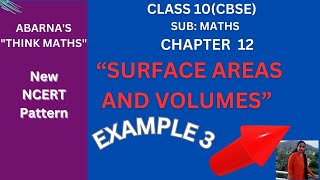 Class 10 CBSE|Chapter 12| Surface Areas and Volumes(Maths)|Example 3| NEW NCERT|THINK MATHS