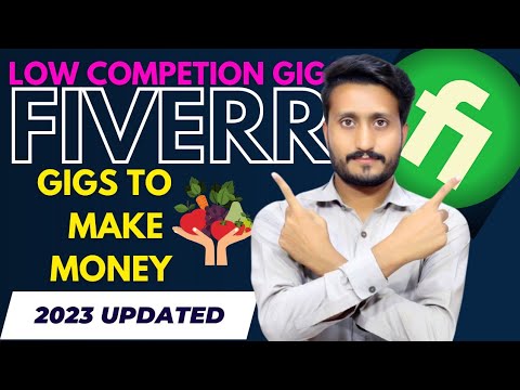 Low Competition Gigs: Best Fiverr Gigs To Make Money in 2023