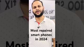 2024 most repaired📱 phones #shorts #mobilerepairing #tech #techcommunity