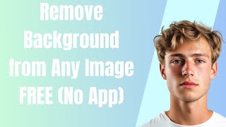 How to Remove Background from Any Image FREE (No App)
