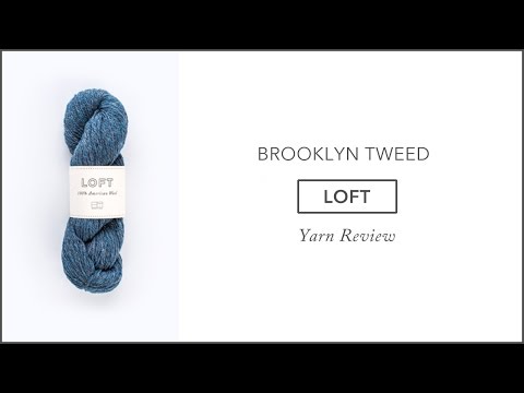#BT Loft | Brooklyn Tweed Yarn Review | Review #4