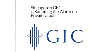 Singapore’s GIC is Sounding the Alarm on Private Credit