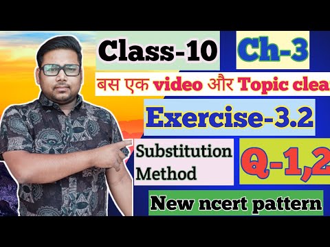 class 10 maths chapter 3 exercise 3.2 question 1,question 2||substitution method||New ncert solution