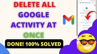 How to Delete all Google Activity at Once?