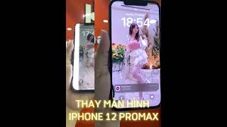 Thay màn hình iPhone 12 Pro Max  #thanhtrungmobile