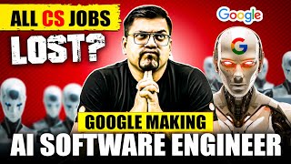 Will Google’s AI Take Over Your CS Job? | AI Replacing Software Engineers? | Harsh Sir