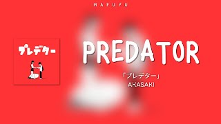AKASAKI『プレデター / Predator』KAN/ROM/ENG Lyrics