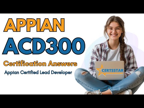 ACD300 Certification Answers | Appian Certified Lead Developer