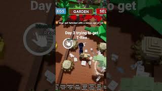 Day 3 trying to hatch a T-Rex #roblox #trending #growagarden