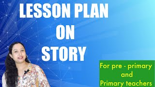 Lesson plan on storytelling // Lesson plan for teachers // Format of lesson plan #lessonplan 