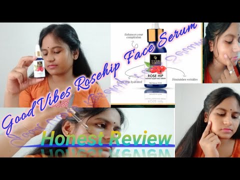Good Vibes || Rosehip Glow Face Serum || Honest Review