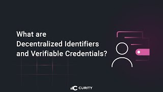 What are Decentralized Identifiers and Verifiable Credentials?
