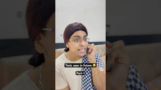 Part-1 Do you want such a saas ?? 😂 #youtubeshorts #future #saasbahu