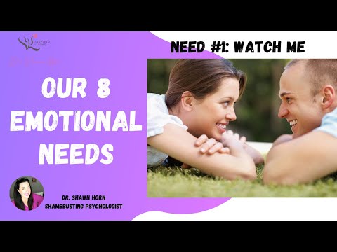 Understanding our 8 Emotional Needs: Need #1, "Watch Me"