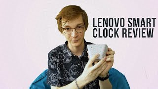 Lenovo Smart Clock Review: It's Great! But the Price?