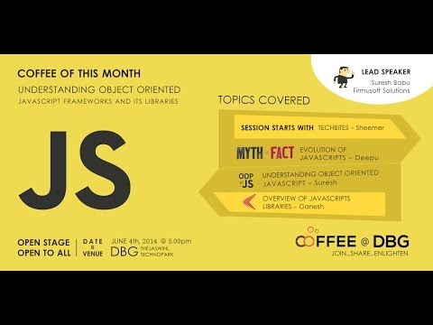 Coffee@DBG (13th edition) - Understanding Object Oriented JS, Frameworks & its Libraries
