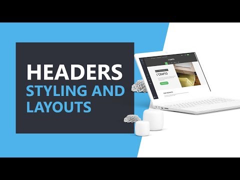 Edit Your Header - Layout, Styling and Fixed Headers