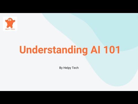 Understanding AI 101 - Helpy Tech Tuesday