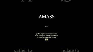 Amass #how to pronounce and meaning of the word #learnenglish #vocab #vocabulary #english learn