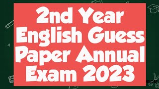 2nd Year English Annual Exam 2023 GUESS PAPER.#fsc#intermediate#fscenglish#guesspaper#guesspaper2023